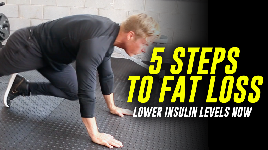 5 STEPS TO FAT LOSS | HOW TO LOWER INSULIN LEVELS