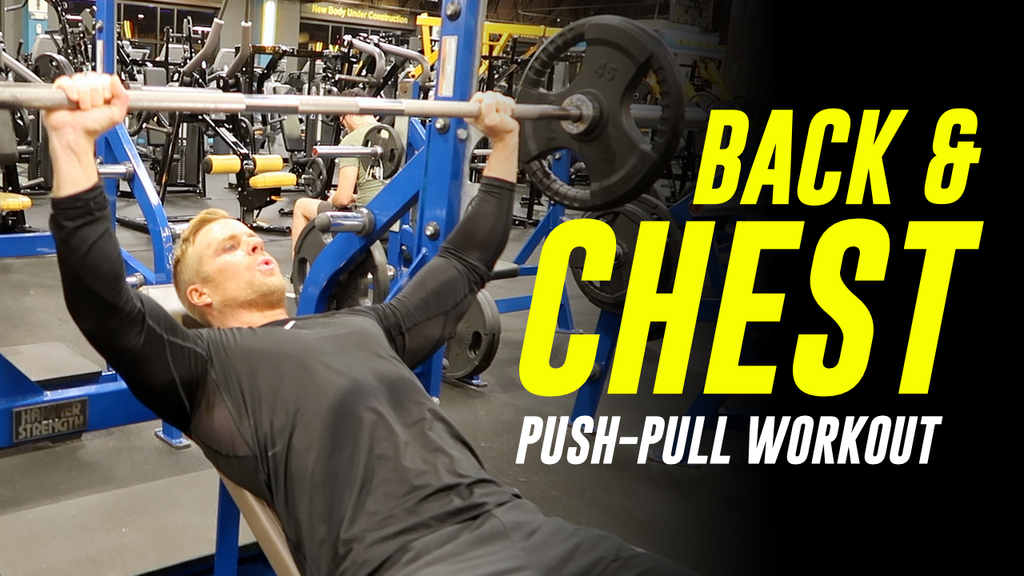 CHEST & BACK PUSH-PULL ROUTINE