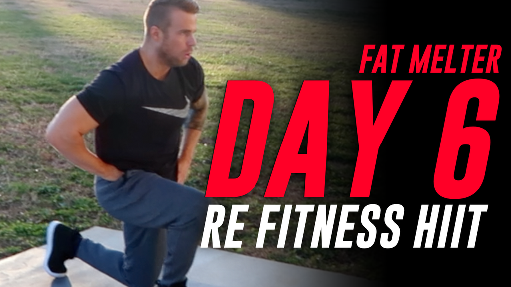 FAT MELTER | DAY 6